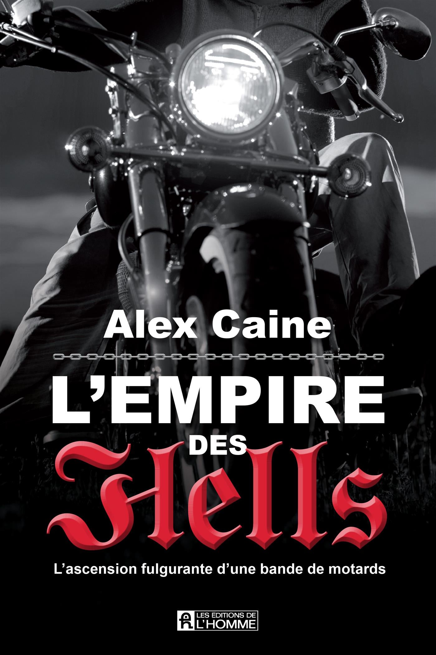 L'Empire des Hell's – Les Éditions de l'Homme