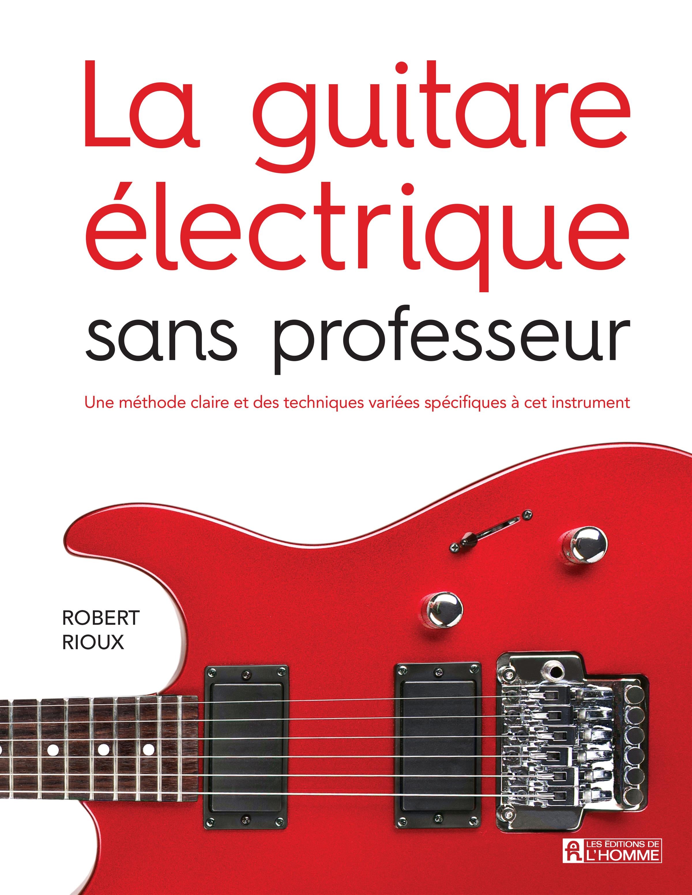 La guitare électrique sans professeur : une méthode claire et des tech –  Les Éditions de l'Homme