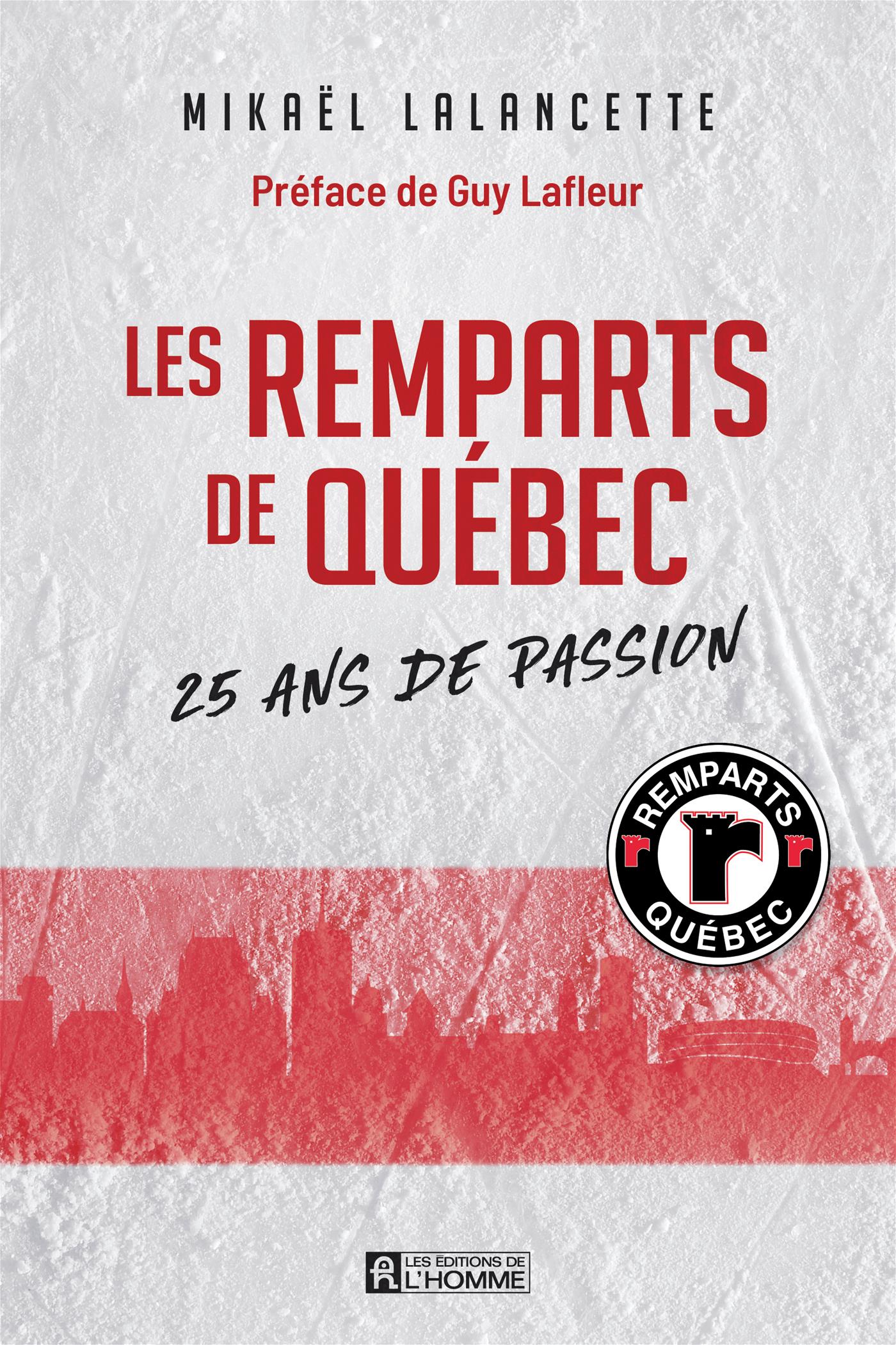 Les Remparts de Qu bec 25 ans de passion Les ditions de l Homme