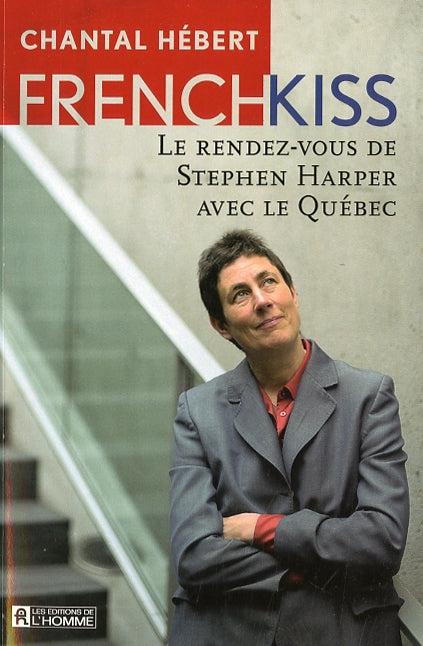 Couverture du livre de French kiss : le rendez-vous de Stephen Harper avec le Québec - papier format