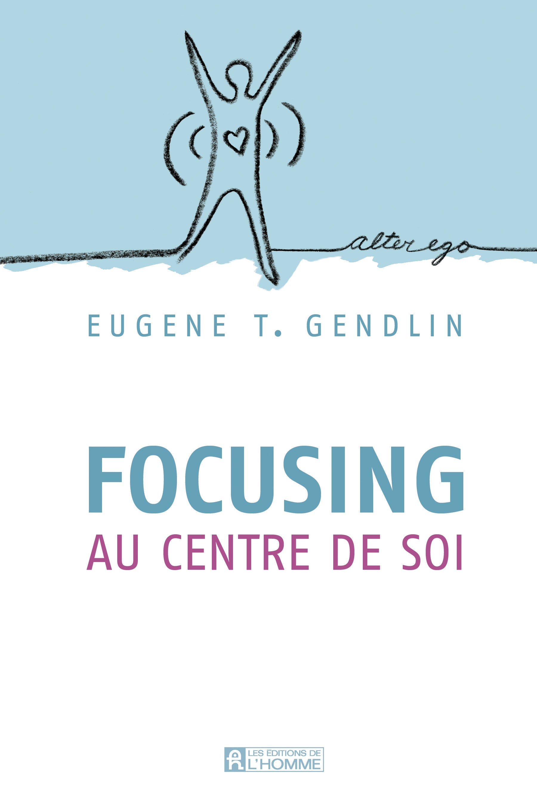 Couverture — Focusing, au centre de soi – Eugène Gendlin